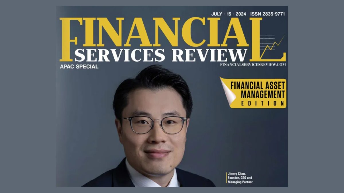Financial Services Review APAC Special 2024 cover featuring Jimmy Chan, Founder, CEO & Managing Partner